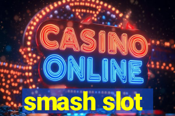 smash slot